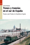 Portada del llibre “Trenes y tranvías en el sur de España”