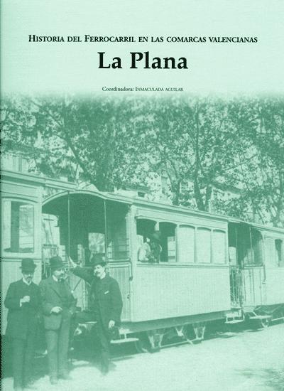 El Ferrocarril a les comarques Valencianes. La Plana