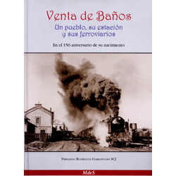 Venta de Baños, un pueblo, su estación y sus ferroviarios